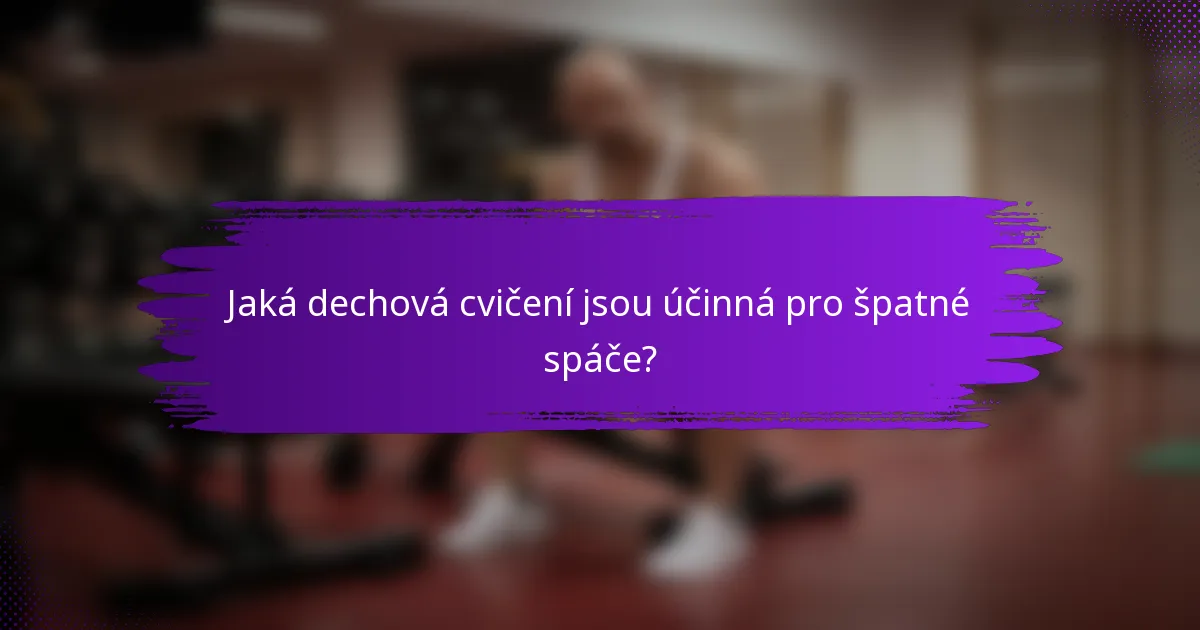 Jaká dechová cvičení jsou účinná pro špatné spáče?
