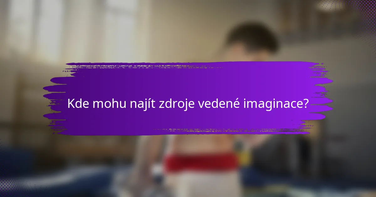 Kde mohu najít zdroje vedené imaginace?